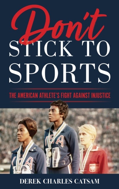 Don't Stick to Sports - The American Athlete’s Fight against Injustice