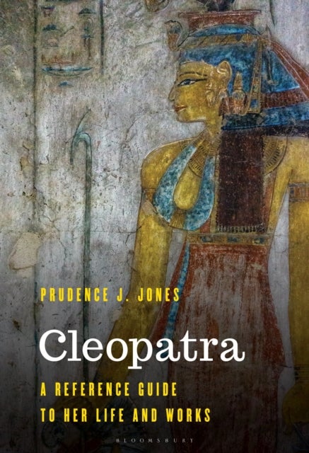 Cleopatra - A Reference Guide to Her Life and Works