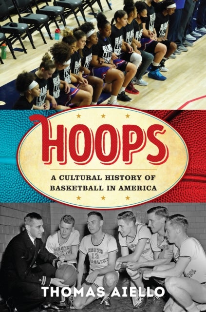 Hoops - A Cultural History of Basketball in America