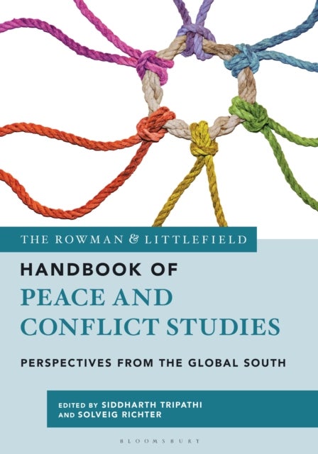 The Rowman & Littlefield Handbook of Peace and Conflict Studies - Perspectives from the Global South