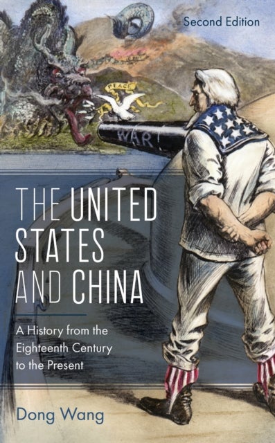 The United States and China - A History from the Eighteenth Century to the Present