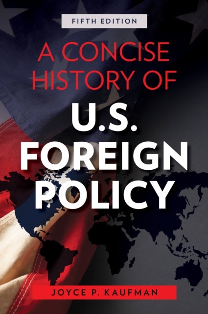 A Concise History of U.S. Foreign Policy