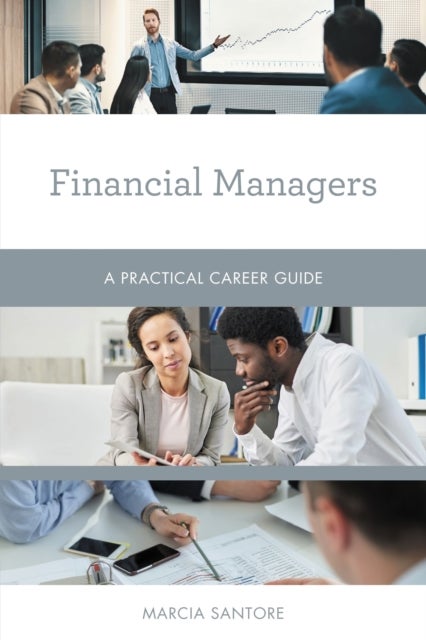 Financial Managers - A Practical Career Guide