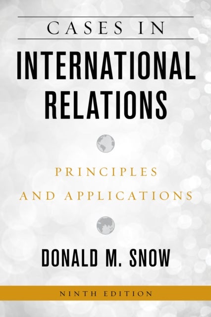 Cases in International Relations - Principles and Applications