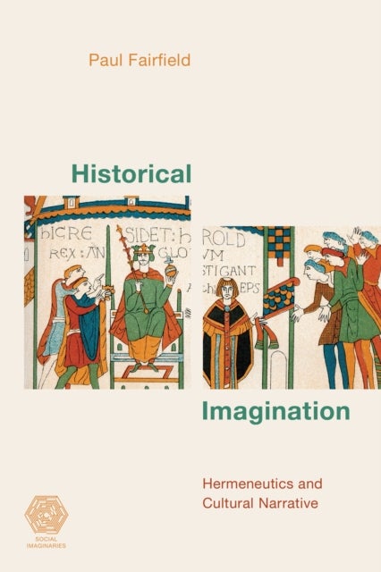 Historical Imagination - Hermeneutics and Cultural Narrative