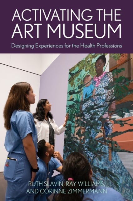 Activating the Art Museum - Designing Experiences for the Health Professions