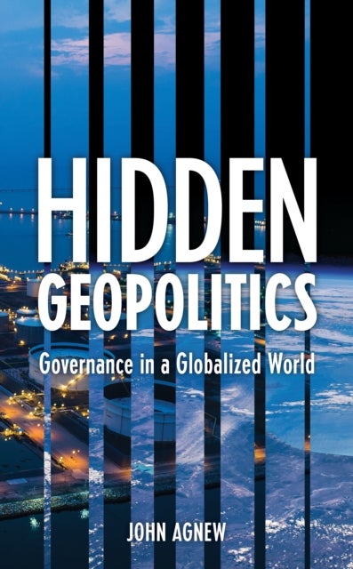 Hidden Geopolitics - Governance in a Globalized World
