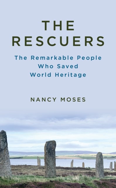 The Rescuers - The Remarkable People Who Saved World Heritage