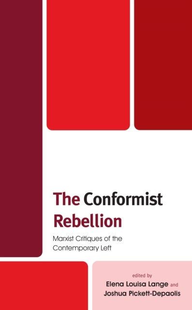 The Conformist Rebellion - Marxist Critiques of the Contemporary Left