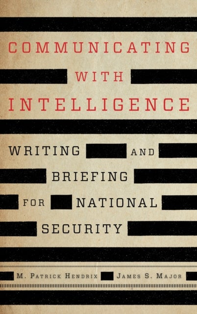 Communicating with Intelligence - Writing and Briefing for National Security