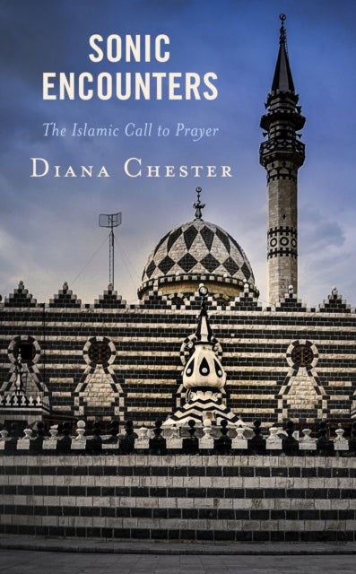 Sonic Encounters - The Islamic Call to Prayer