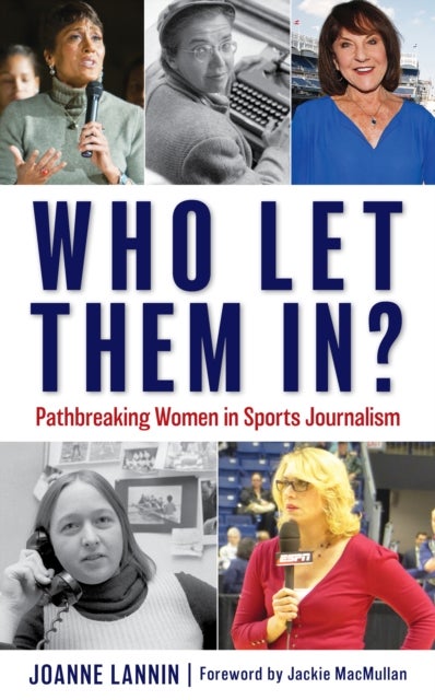 Who Let Them In? - Pathbreaking Women in Sports Journalism