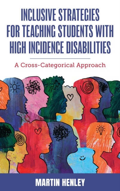 Inclusive Strategies for Teaching Students with High Incidence Disabilities - A Cross-Categorical Approach