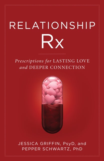 Relationship Rx - Prescriptions for Lasting Love and Deeper Connection