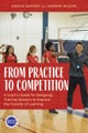 From Practice to Competition