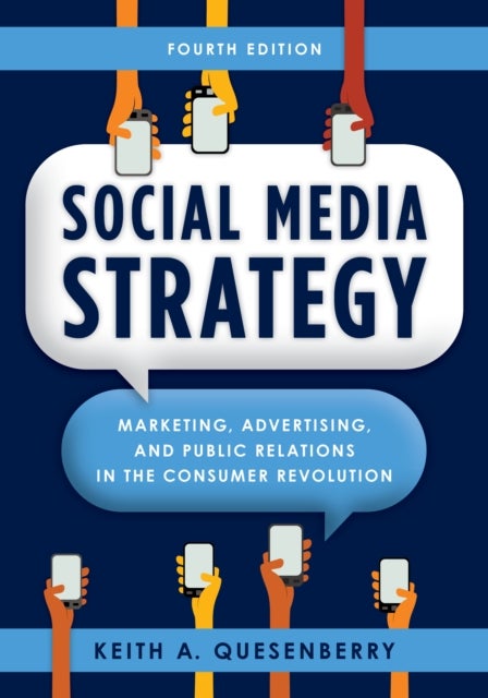 Social Media Strategy - Marketing, Advertising, and Public Relations in the Consumer Revolution