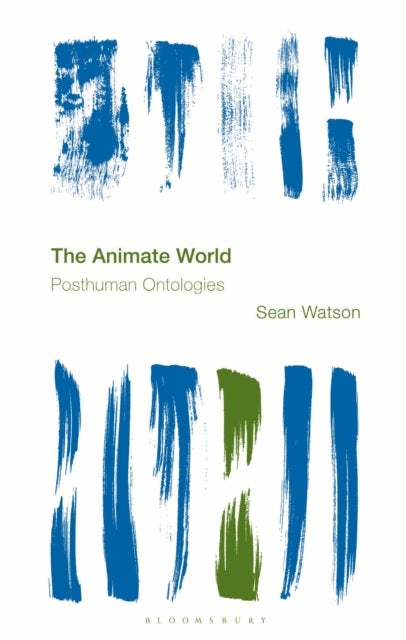 The Animate World - Posthuman Ontologies