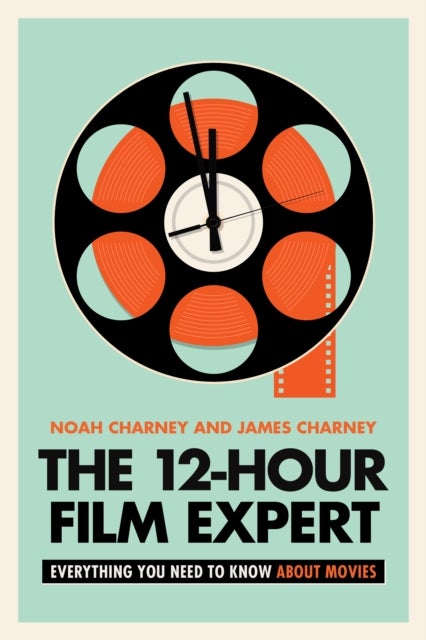 The 12-Hour Film Expert - Everything You Need to Know about Movies