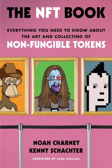 The NFT Book - Everything You Need to Know about the Art and Collecting of Non-Fungible Tokens