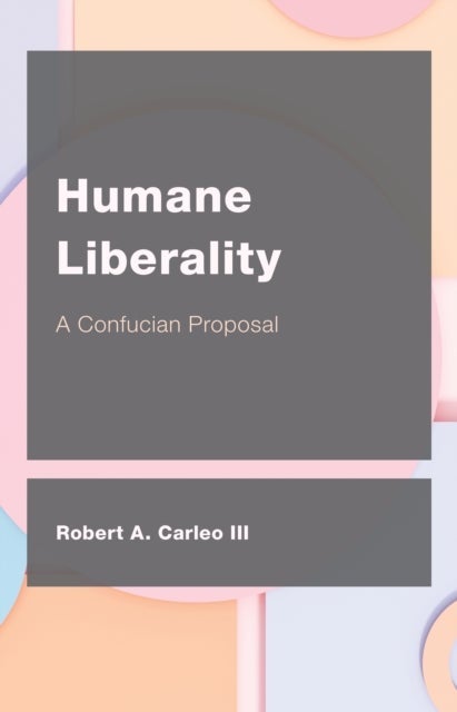 Humane Liberality - A Confucian Proposal