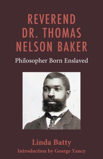 Reverend Dr. Thomas Nelson Baker - Philosopher Born Enslaved