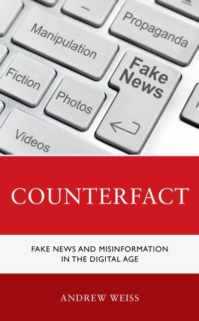 Counterfact - Fake News and Misinformation in the Digital Information Age