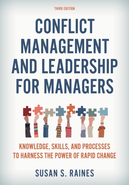 Conflict Management and Leadership for Managers - Knowledge, Skills, and Processes to Harness the Power of Rapid Change