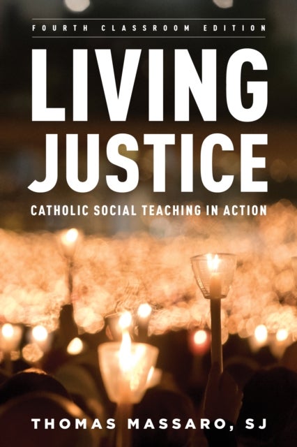 Living Justice - Catholic Social Teaching in Action