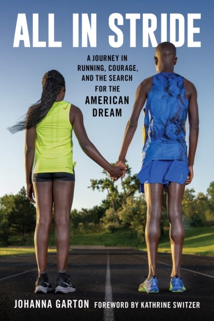 All in Stride - A Journey in Running, Courage, and the Search for the American Dream