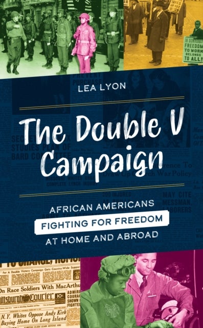 The Double V Campaign - African Americans Fighting for Freedom at Home and Abroad