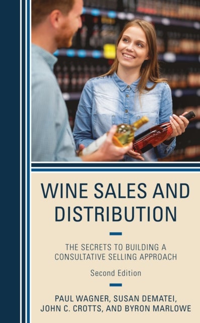 Wine Sales and Distribution - The Secrets to Building a Consultative Selling Approach