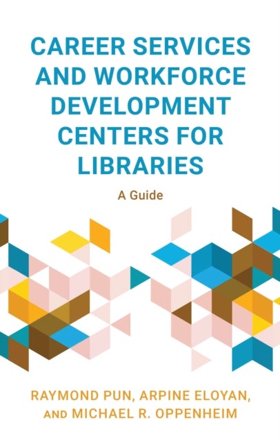 Career Services and Workforce Development Centers for Libraries - A Guide