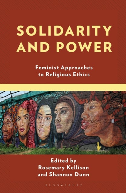 Solidarity and Power - Feminist Approaches to Religious Ethics