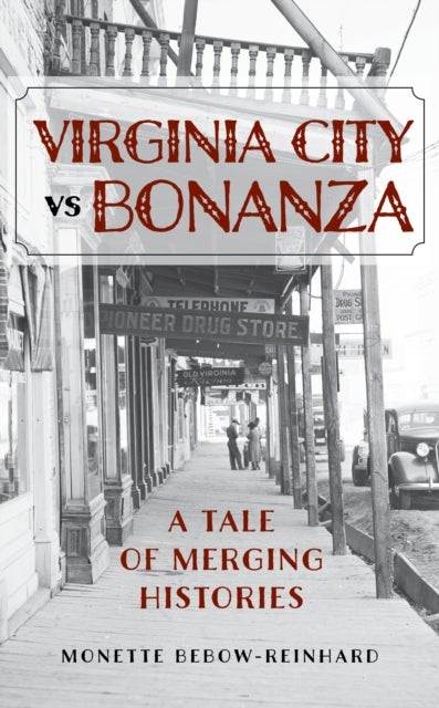 Virginia City vs Bonanza - A Tale of Merging Histories