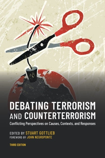 Debating Terrorism and Counterterrorism - Conflicting Perspectives on Causes, Contexts, and Responses