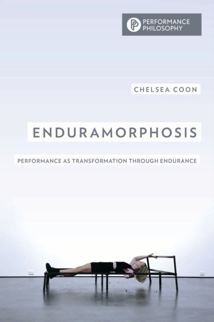 Enduramorphosis - Performance as Transformation through Endurance