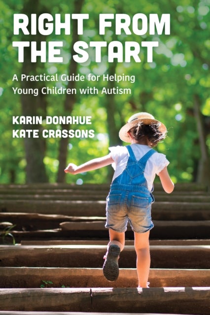 Right from the Start - A Practical Guide for Helping Young Children with Autism