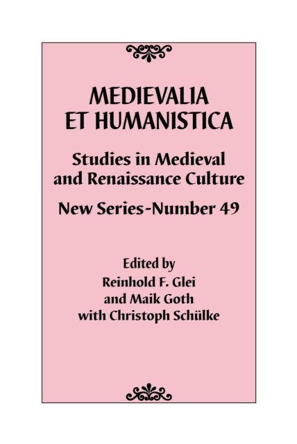 Medievalia et Humanistica, No. 49 - Studies in Medieval and Renaissance Culture: New Series