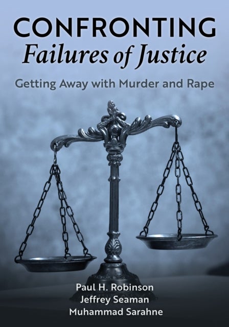 Confronting Failures of Justice - Getting Away with Murder and Rape