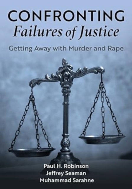 Confronting Failures of Justice - Getting Away with Murder and Rape