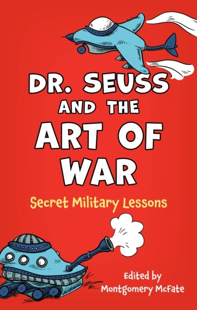 Dr. Seuss and the Art of War - Secret Military Lessons