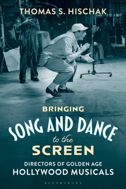 Bringing Song and Dance to the Screen - Directors of Golden Age Hollywood Musicals