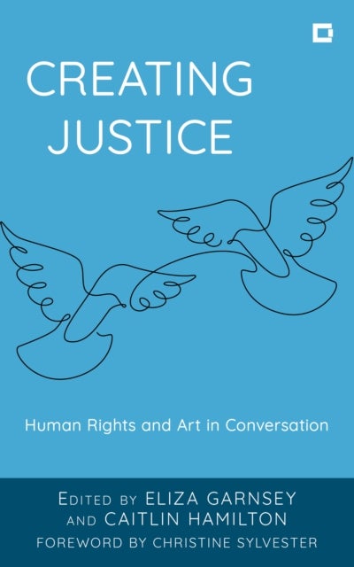 Creating Justice - Human Rights and Art in Conversation