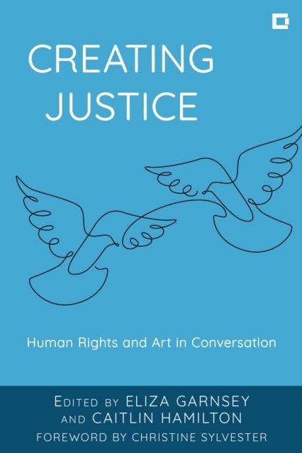 Creating Justice - Human Rights and Art in Conversation