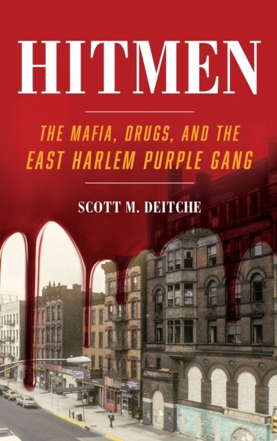 Hitmen - The Mafia, Drugs, and the East Harlem Purple Gang