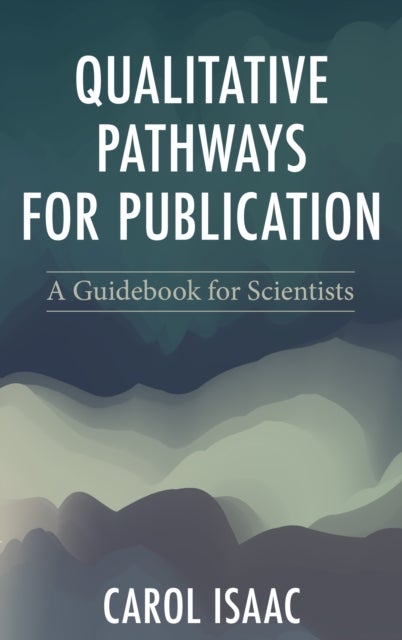 Qualitative Pathways for Publication - A Guidebook for Scientists