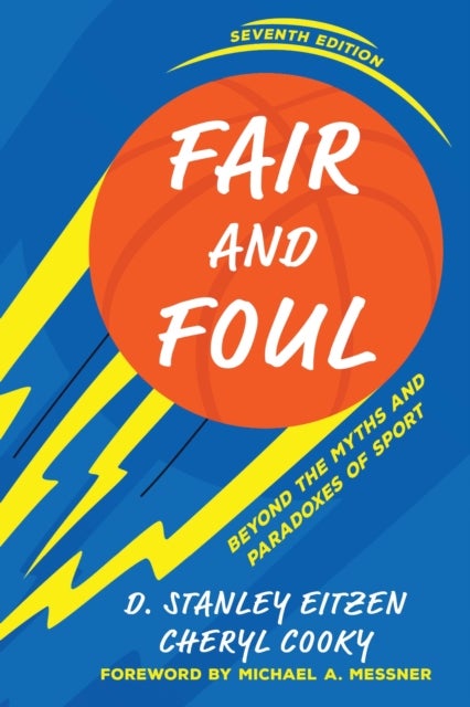 Fair and Foul - Beyond the Myths and Paradoxes of Sport
