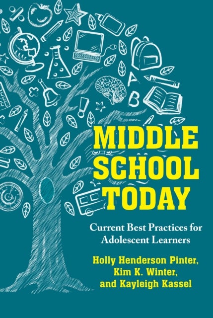 Middle School Today - Current Best Practices for Adolescent Learners