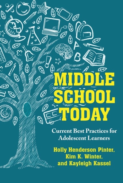 Middle School Today - Current Best Practices for Adolescent Learners