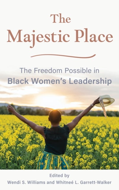 The Majestic Place - The Freedom Possible in Black Women's Leadership